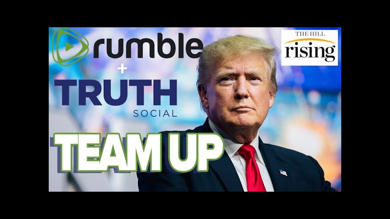 Trump's Truth Social TEAMS UP With Video Platform Rumble, Bucking Liberal Social Media?
