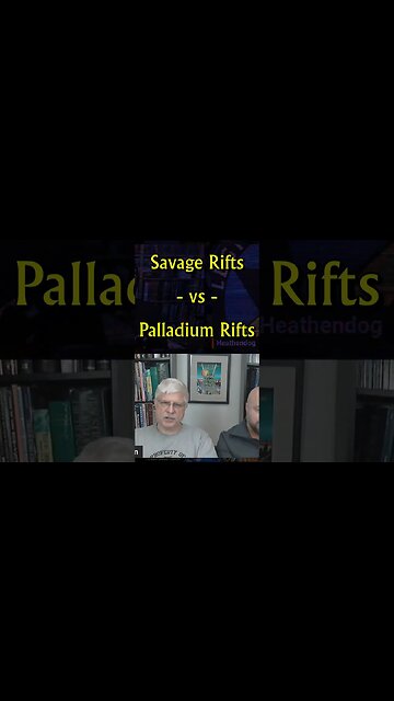 Savage Rifts vs Palladium Rifts