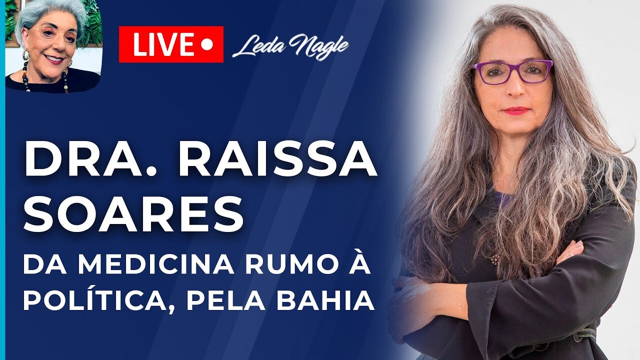 Dra.Raissa Soares: da medicina rumo à política, pela bahia.