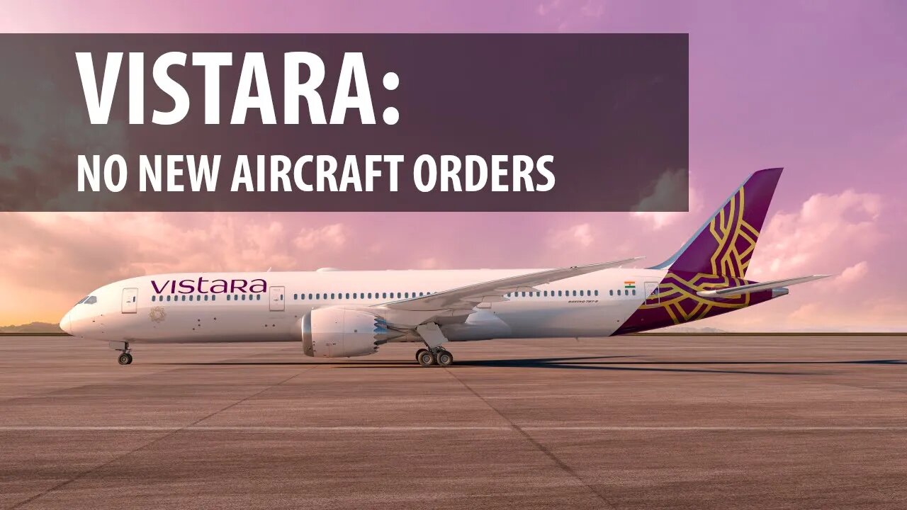 Vistara: No New Aircraft Orders