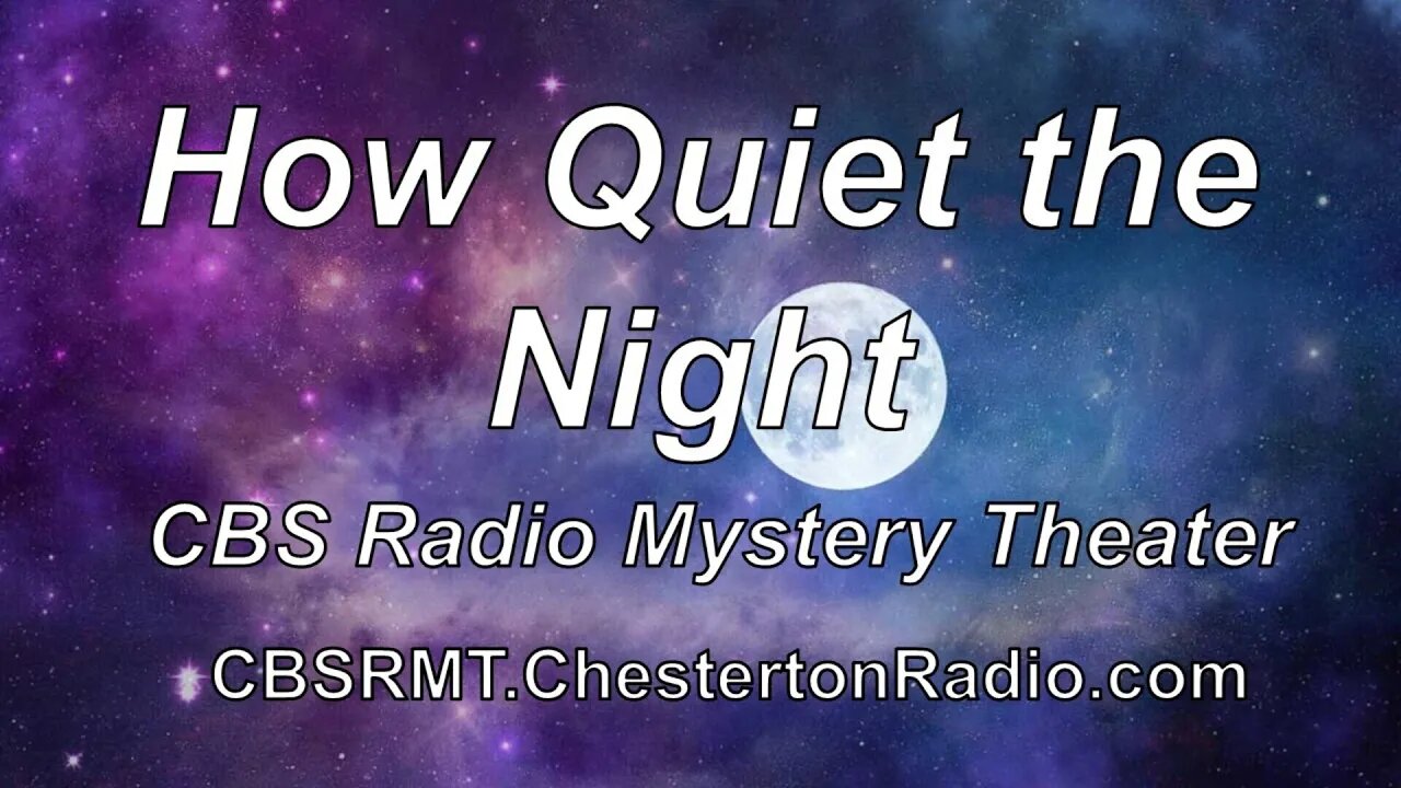 How Quiet the Night - CBS Radio Mystery Theater