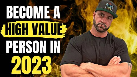 Enough Excuses | Become A HIGH Value Person In 2023