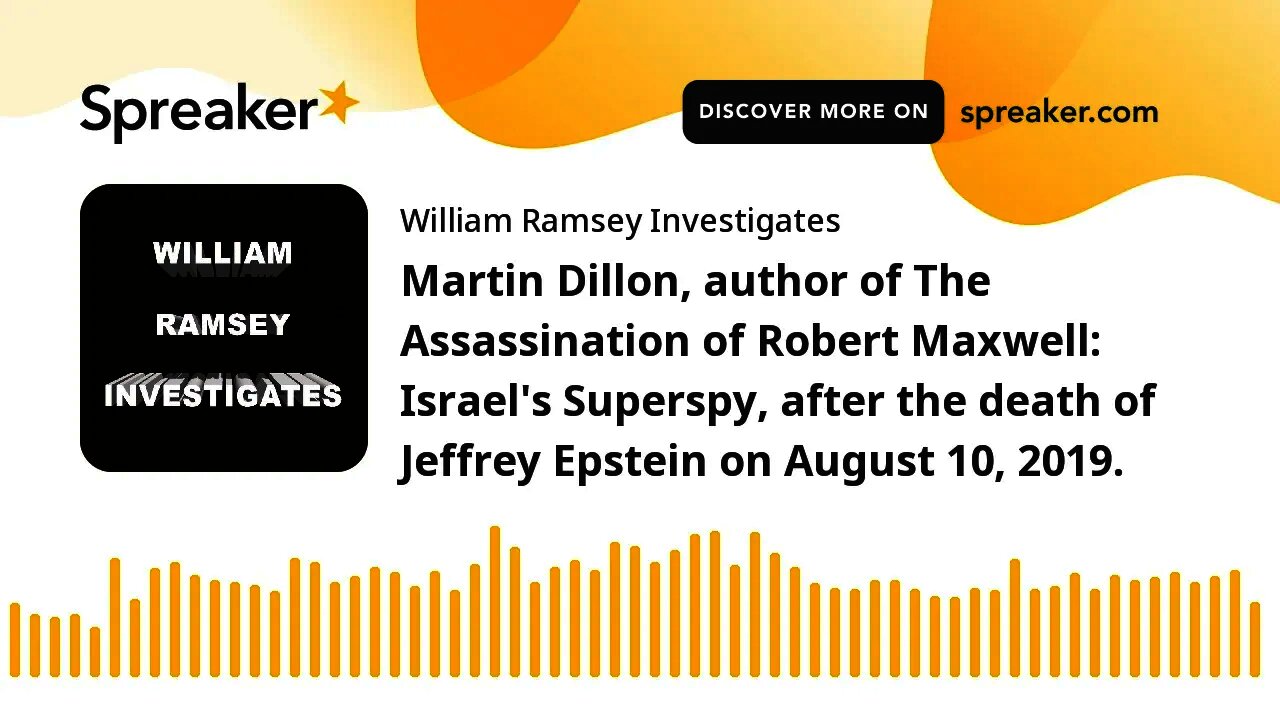 Martin Dillon, author of The Assassination of Robert Maxwell: Israel's Superspy, after the death of