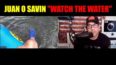 Ninos Corner - Juan O Savin "Watch The Water" 8-15-22