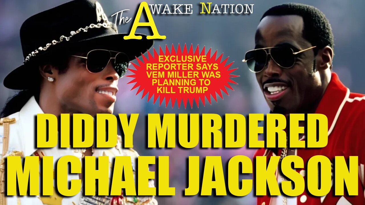 The Awake Nation Diddy Murdered Michael Jackson