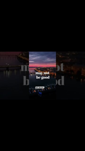 may not be good.....Quotes of the Day in English