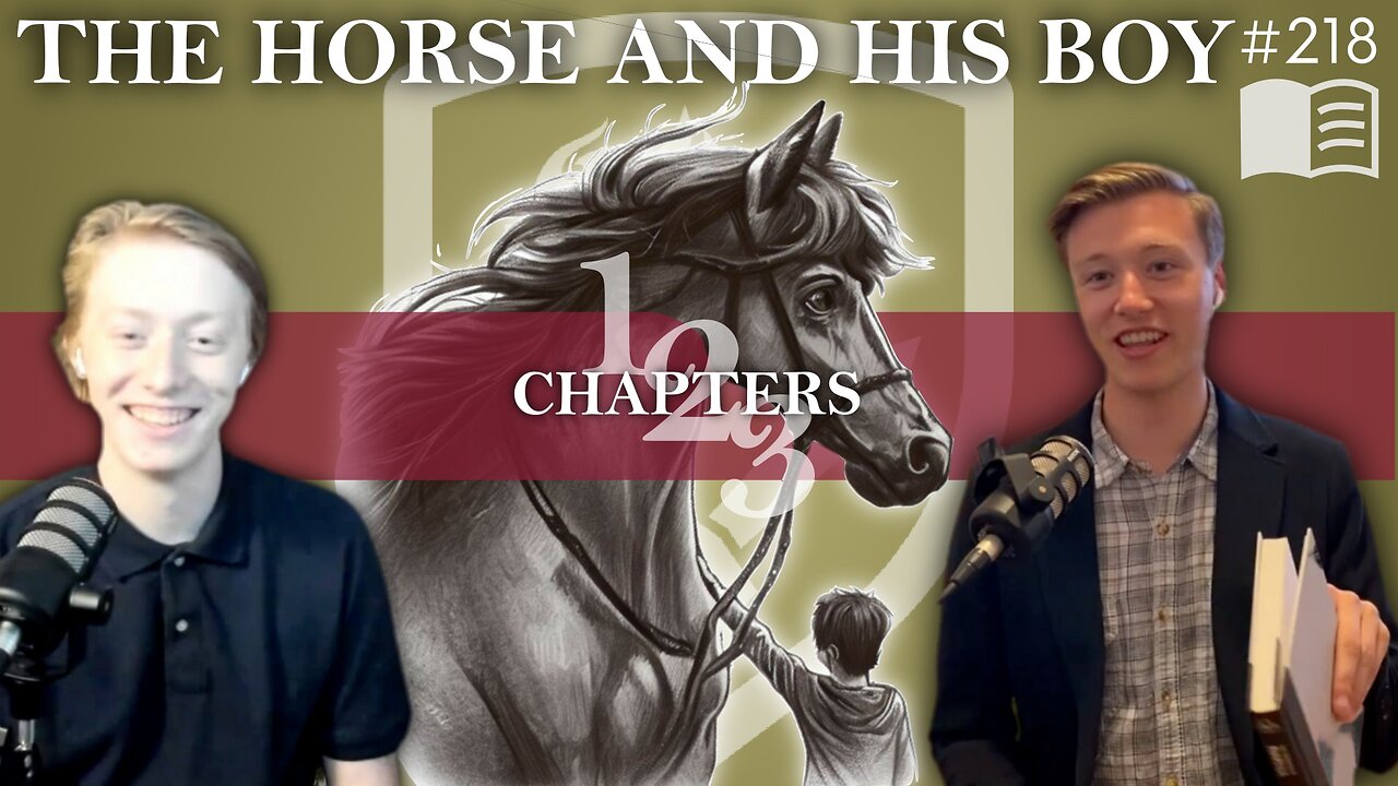 Episode 218: The Horse and His Boy – Initial Chapters