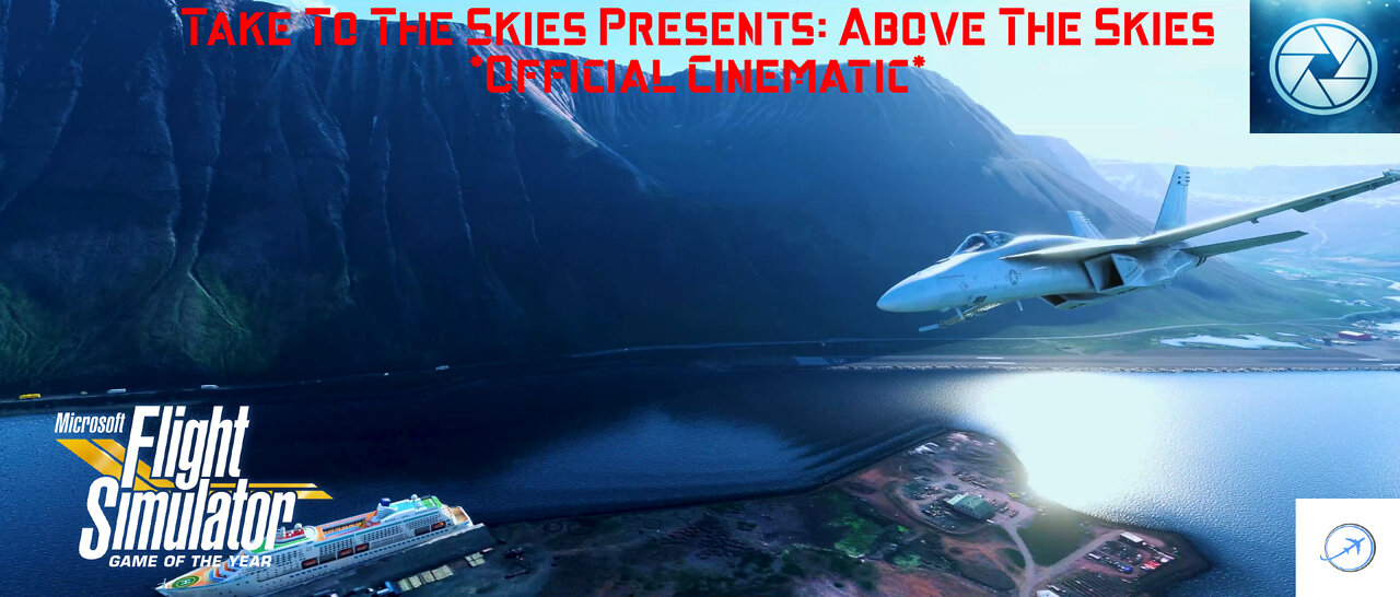 Take To The Skies Presents: Above The Skies *Official Cinematic*