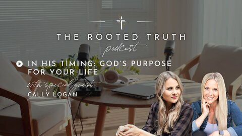 In His Timing: God's Purpose for Your Life with Cally Logan