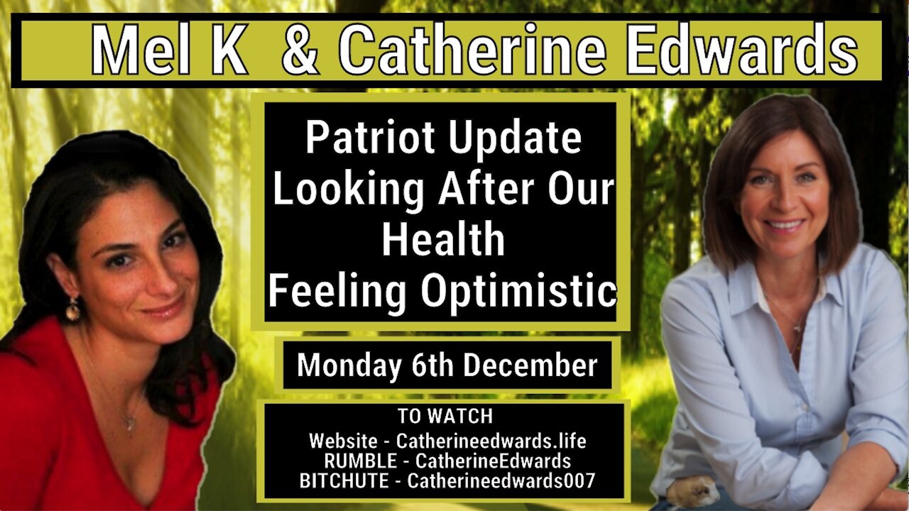 Mel K & Catherine Edwards: 6th Dec 21 Feeling Optimistic!