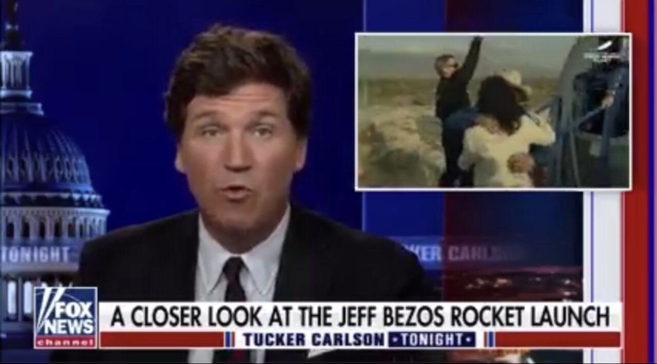 TSVN102 7.2021 Tucker Carlson from FOX News Discusses Jeff Bezos Rocket Launch Blue Origin