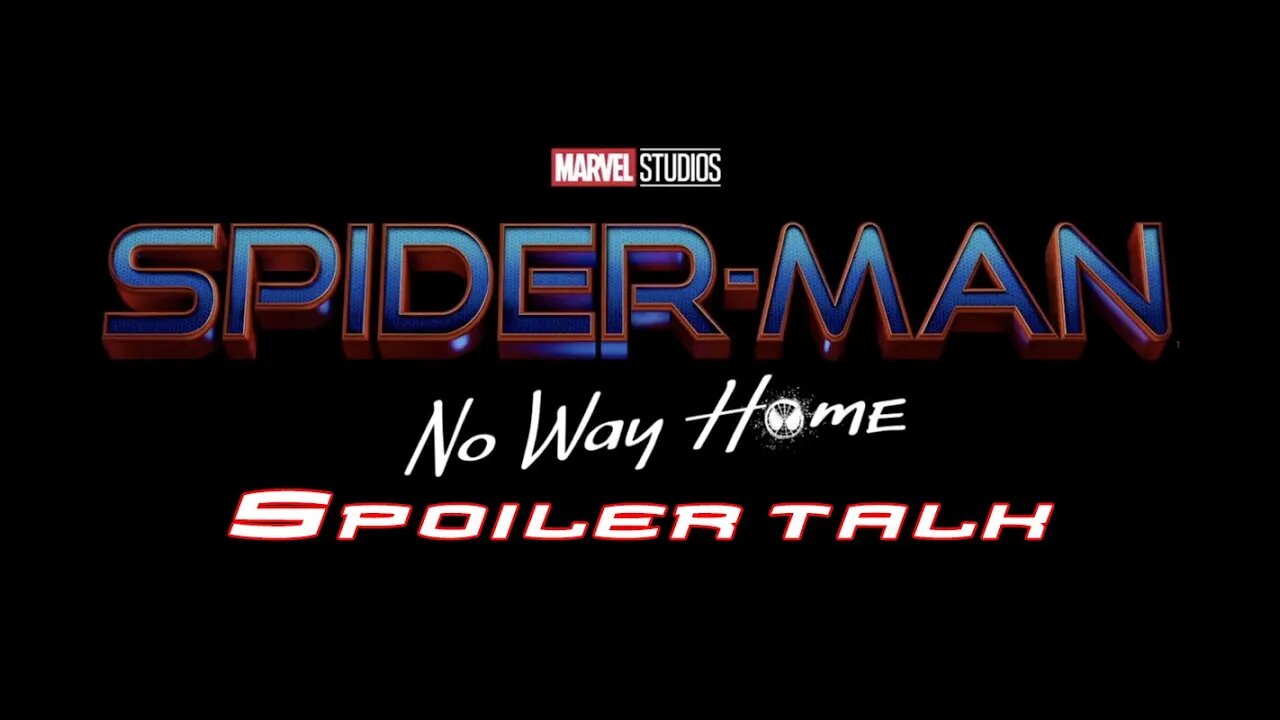 Spider Man No Way Home Spoiler Talk Nostalgia Bait for the Whole Family