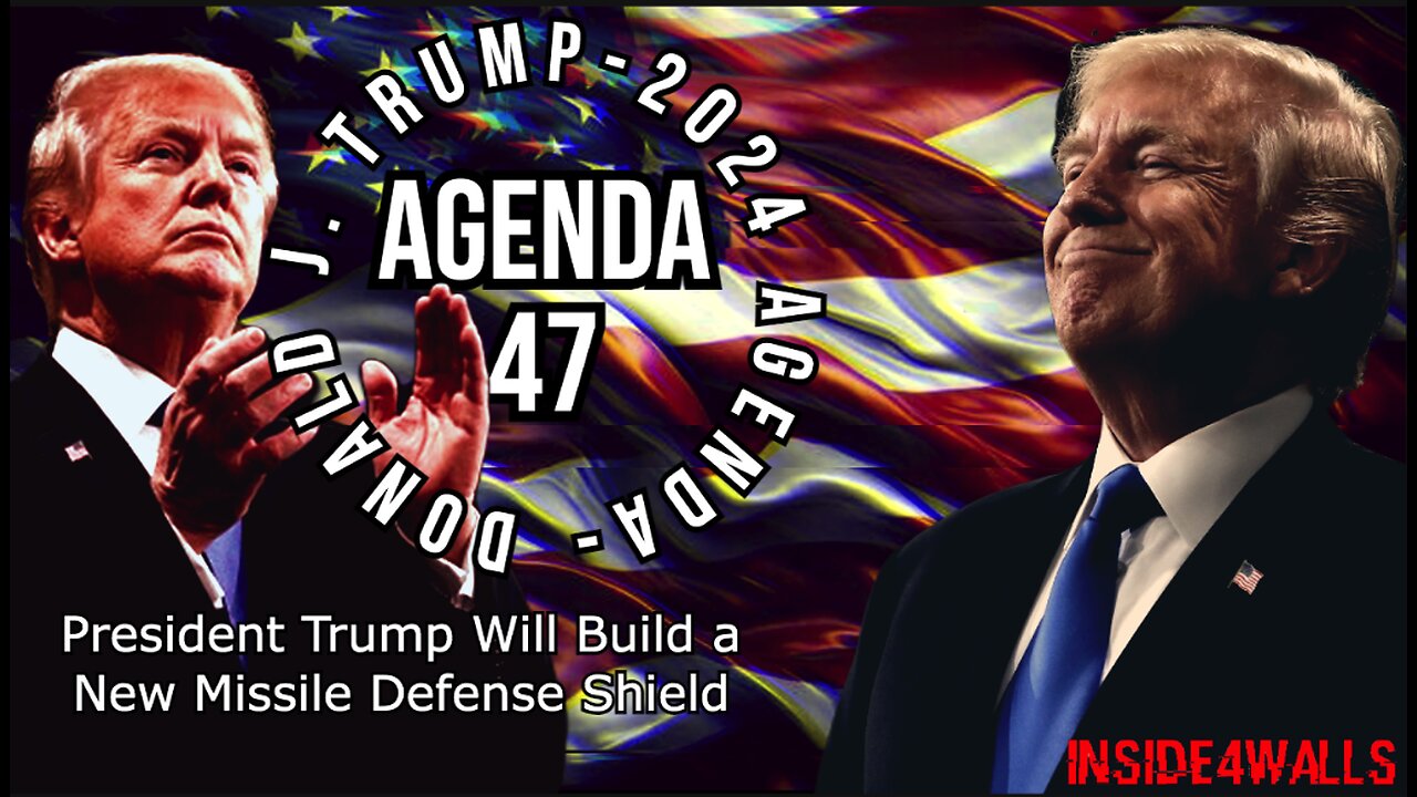 Donald J. Trump’ Agenda 47 Archive-President Trump Will Build a New Missile Defense Shield