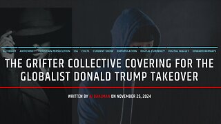 The Grifter Collective Covering For The Globalist Donald Trump Government