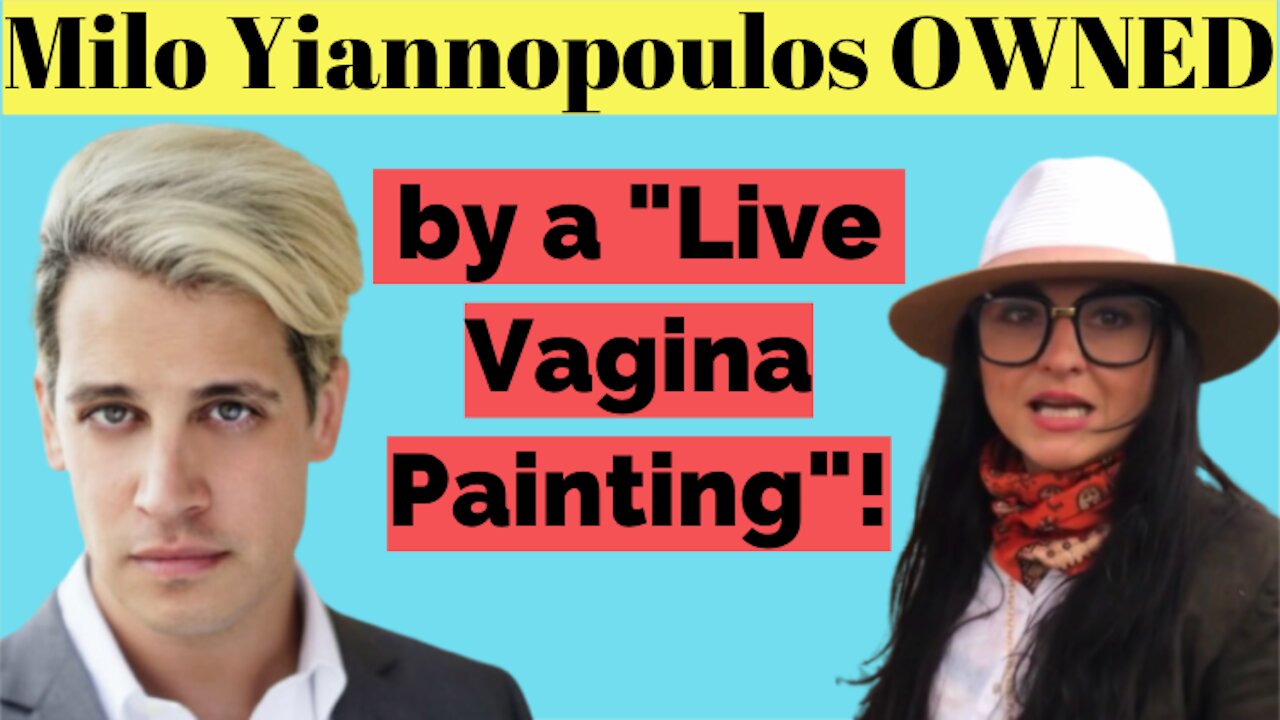 Adults Only - Milo Yiannopoulos COMPLETELY DESTROYED (by a feminist painting) ;-)