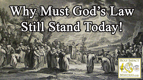 Why Must God’s Torah Still Stand Today Part 11 Can We Keep God’s Law Today?
