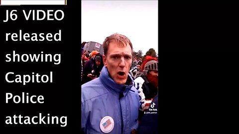 J6 VIDEO released showing Capitol Police attacking