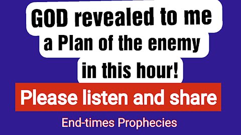Plan of the enemy Revealed. Please Share!!! * Calling all intercessors!!!! ** End-Times****