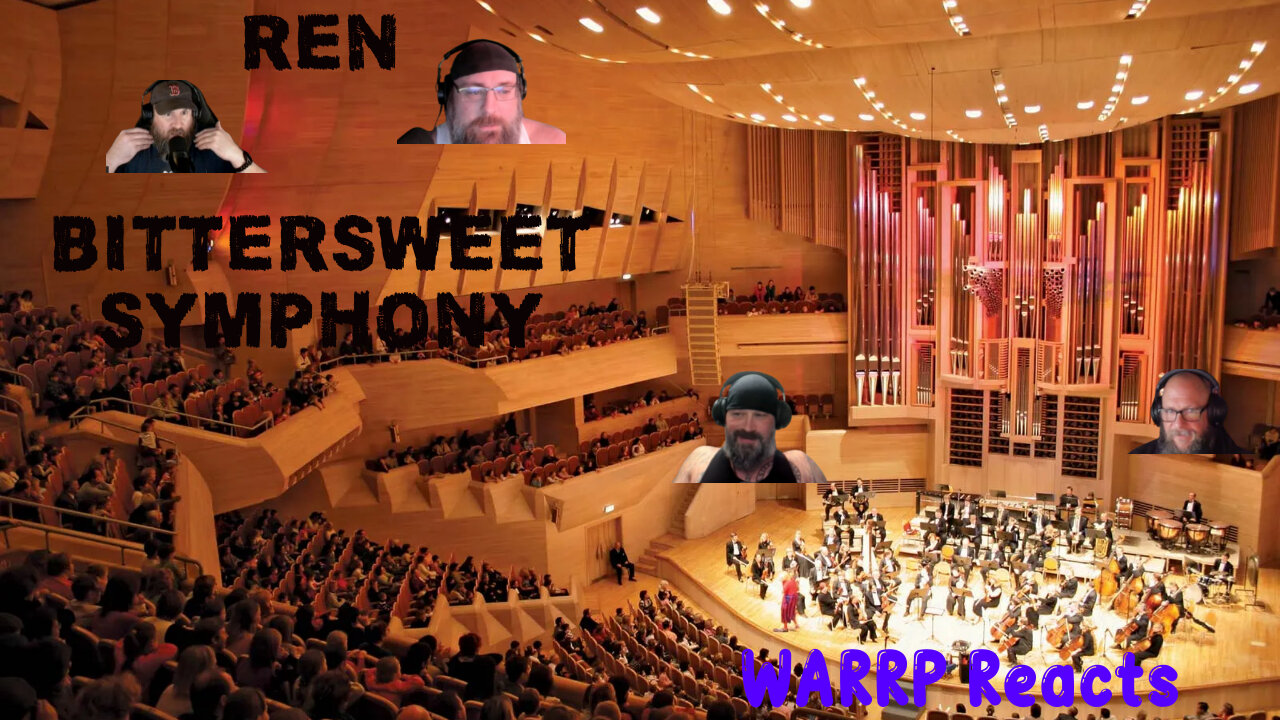 REN GIVES US A BITTERSWEET SYMPHONY - WARRP Reacts To BOTH Versions!