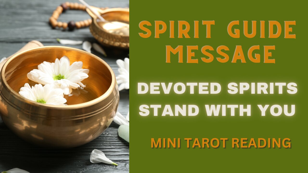 SPIRIT GUIDE MESSAGE ~ DEVOTED SPIRITS STAND WITH YOU ~ #MINI #TAROT #READING