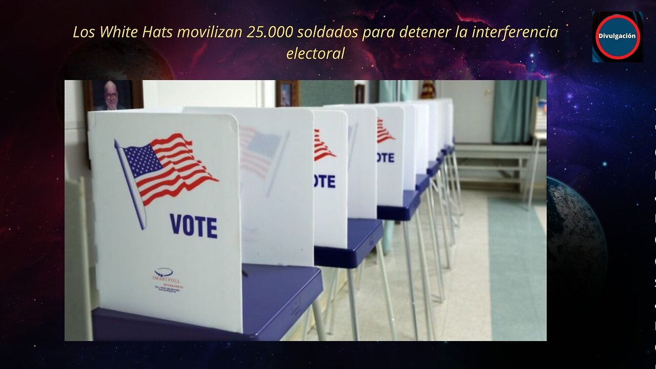 Los White Hats movilizan 25.000 soldados para detener la interferencia electoral