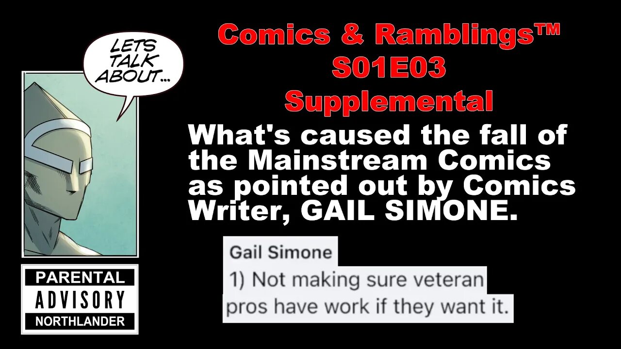 Comics & Ramblings™ S01E03 SUPPLEMENTAL: Gail Simone Tweet Points addressed. Point 1/5.