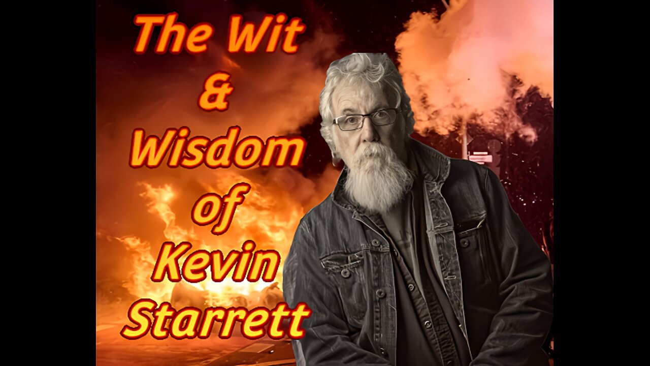 The Wit & Wisdom of Kevin Starrett