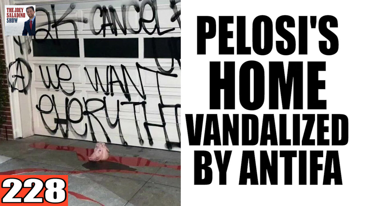 228. Pelosi's House VANDALIZED by Antifa