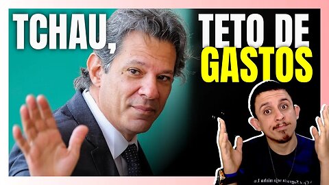 HADDAD deixa claro o TETO DE GASTOS JÁ ERA