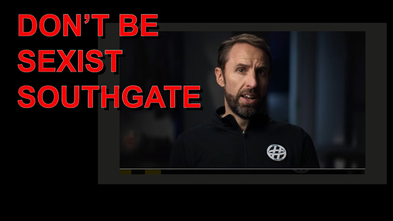 DON'T BE SEXIST SOUTHGATE