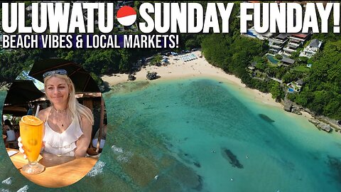 Uluwatu Sunday Funday 🌞🌊 | Beach Vibes & Local Markets | Indonesia! 🌴✨