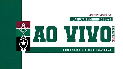 AO VIVO COM IMAGENS | FLUMINENSE X BOTAFOGO | FINAL CARIOCA FEMININO SUB-20 | JOGO DE VOLTA