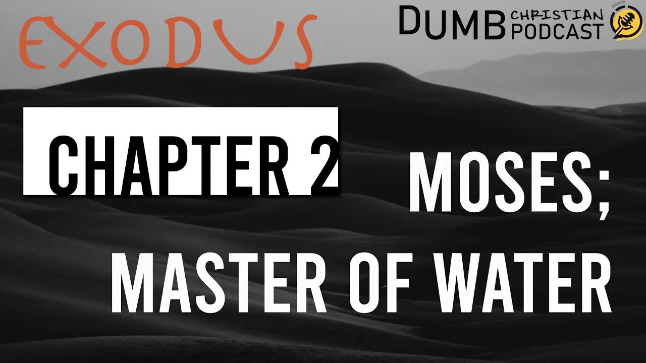 Moses; Master of Water (Exodus 2) | The origins of the founder of the Israelite Nation