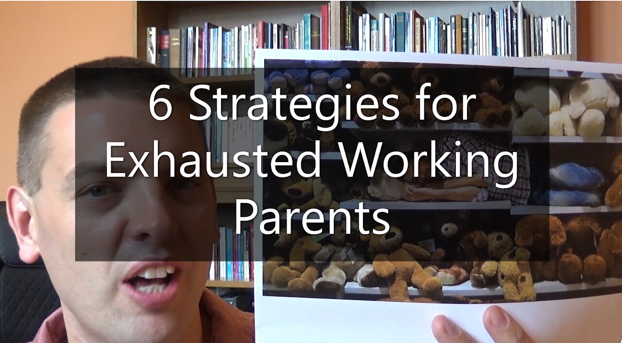 6 Strategies for Exhausted Working Parents