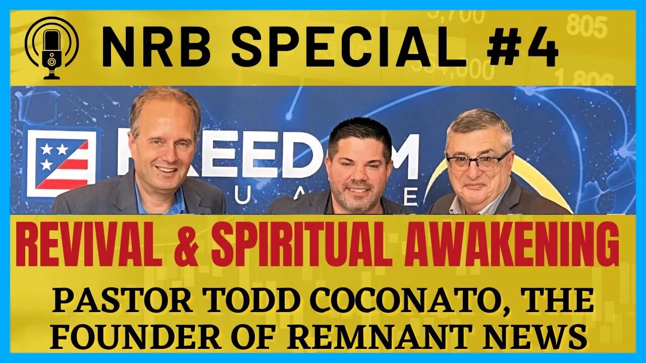 Revival Unveiled! Pastor Todd Coconato's Shocking Insights! (#60) | NRB Special #4