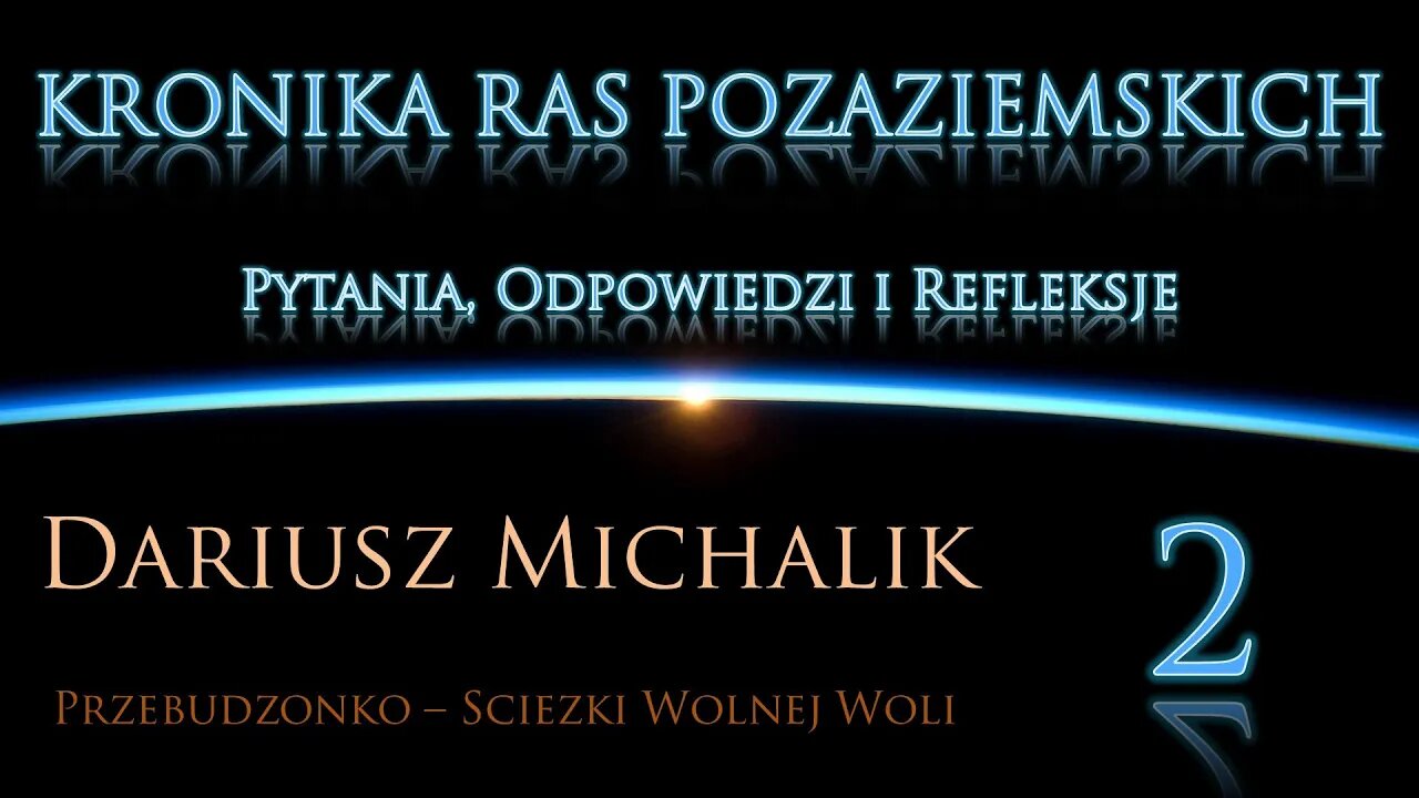 Kronika ras pozaziemskich cz. II Pytania, odpowiedzi refleksje