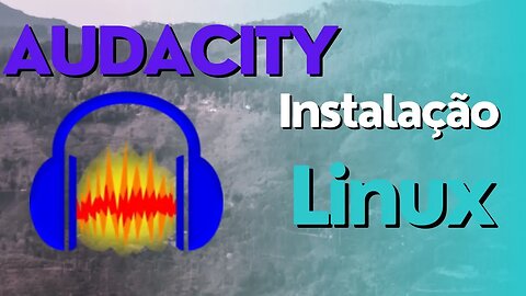 Instalação do Audacity no Linux Ubuntu: passo-a-passo