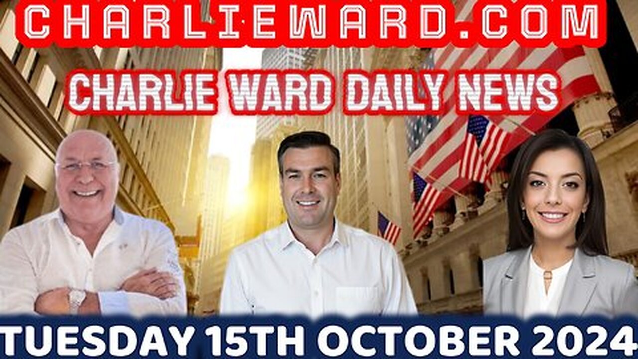 CHARLIE WARD DAILY NEWS WITH PAUL BROOKER & DREW DEMI - TUESDAY 15TH OCTOBER 2024