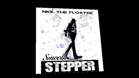 Smooth Stepper - Nick the Floater X THR33