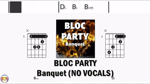 BLOC PARTY Banquet FCN GUITAR CHORDS & LYRICS NO VOCALS