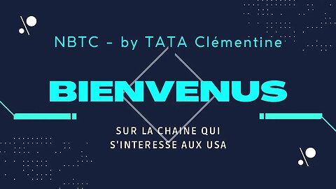 PRESENTATION la CHAINE - NBTC by TATA Clémentine