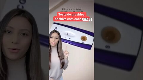 Teste de gravidez positivo coca cola - Parte 1