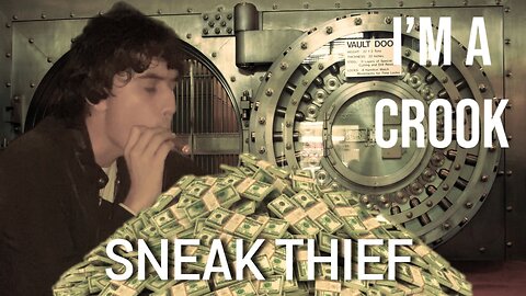 Being A Crook For A Day (Sneak Thief)