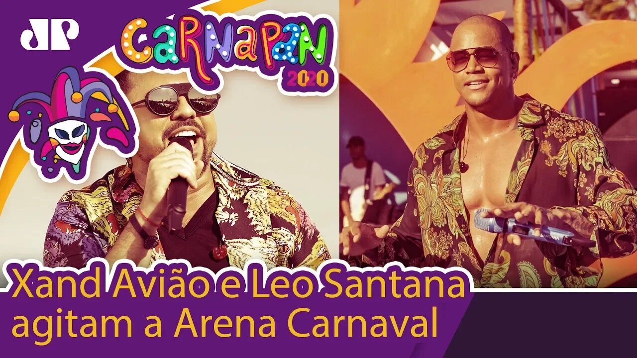 Xand Avião e Léo Santana agitam a Arena Carnaval em SP | CarnaPan