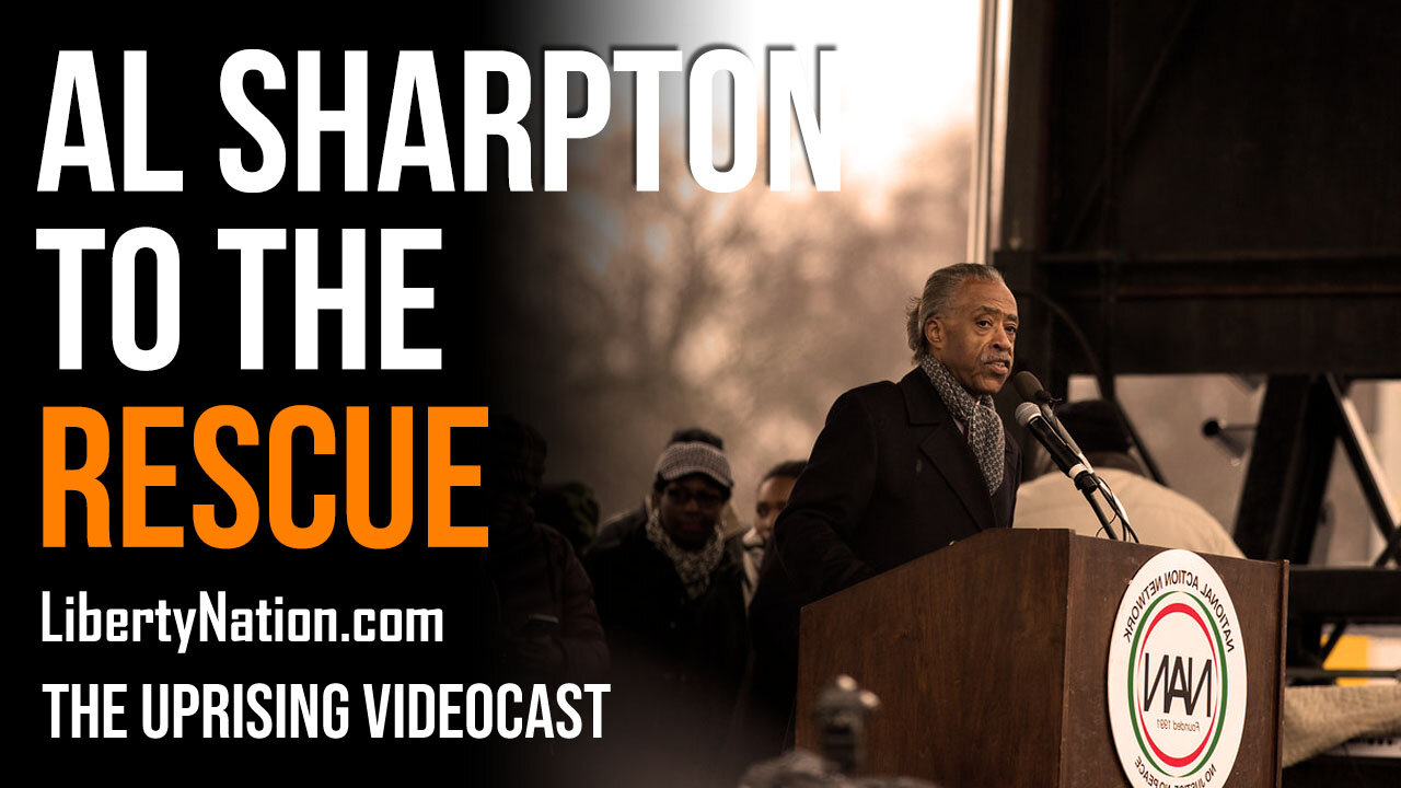 Al Sharpton to the Rescue - The Uprising Videocast