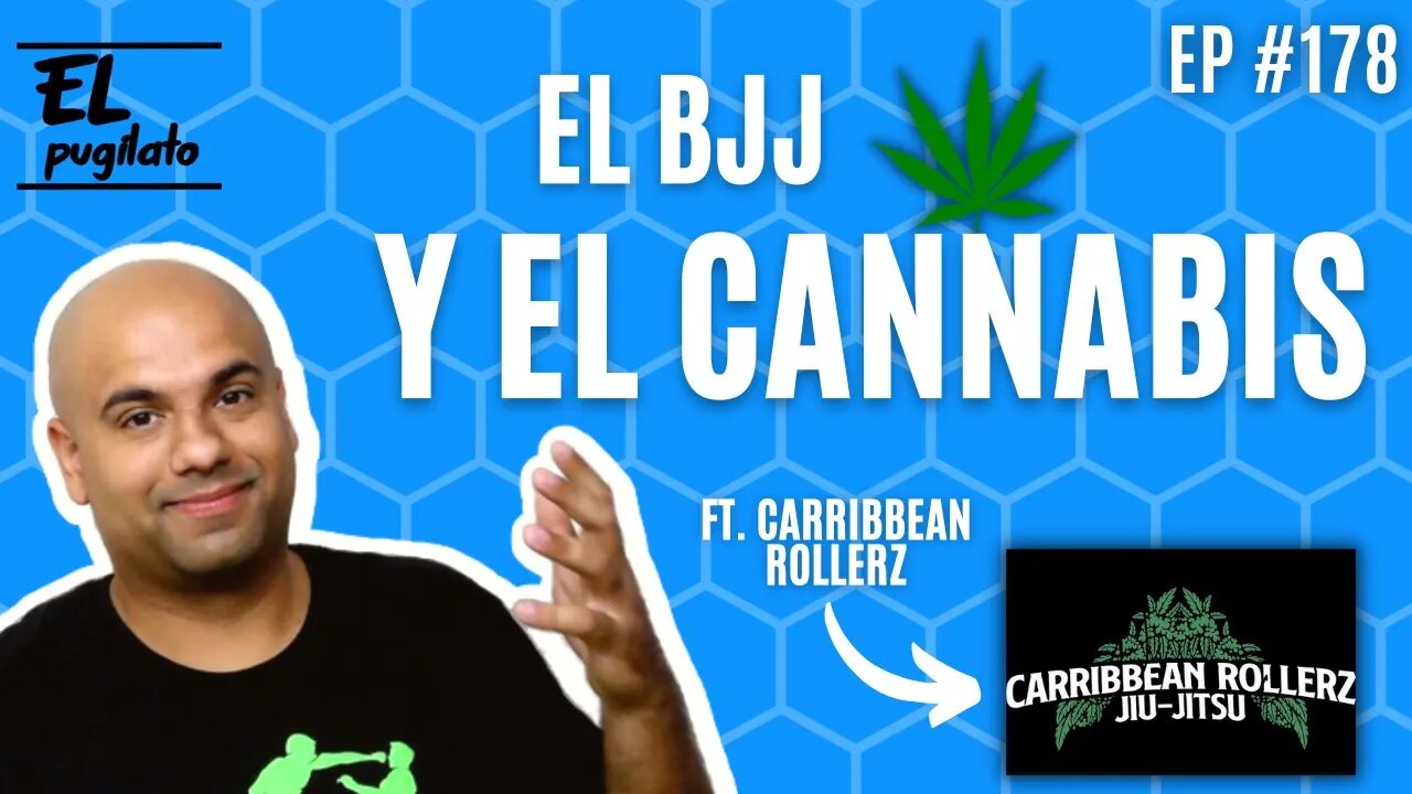 EP #178- La relación entre el #BJJ y el #cannabis