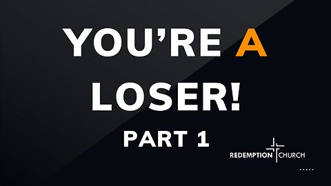 You're A Loser!