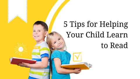 5 Tips for Helping Your Child Learn to Read