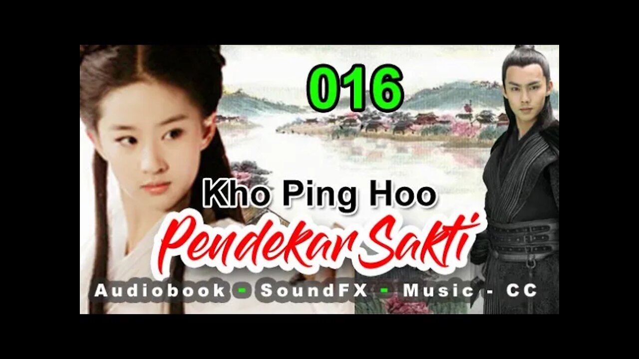 Kho Ping Hoo - Pendekar Sakti Bagian 16 Dengan Sound Effect dan Backgroud Music