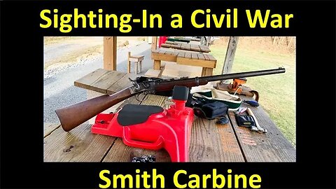 Sighting In a Civil War Smith Carbine